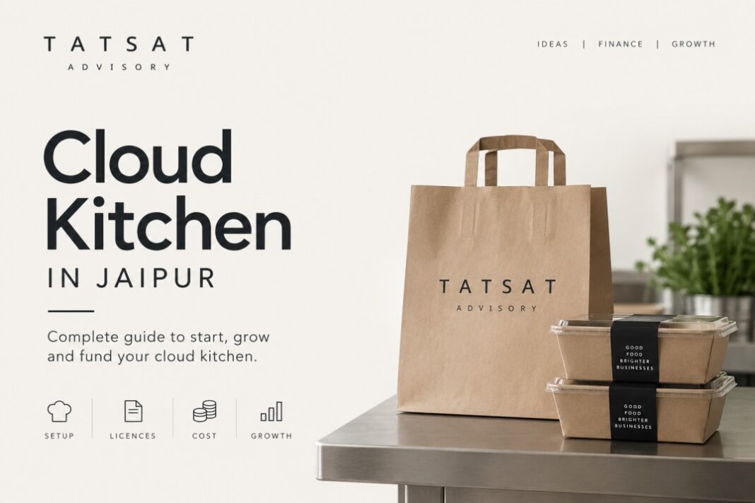Cloud kitchen in Jaipur guide covering setup, licences, cost and business growth